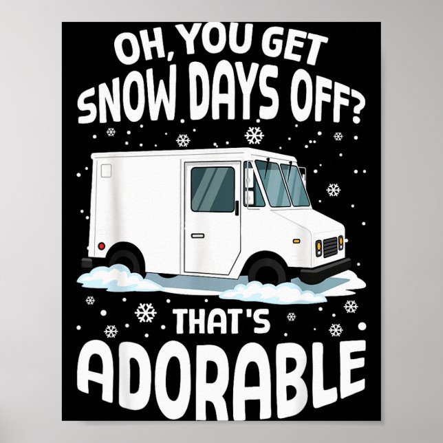 Oh You Got Snow Days Off Mail Stal Worker Funny Ch Poster (Front)