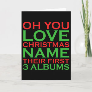 Oh You Love Christmas Name Their First 3 Albums Card