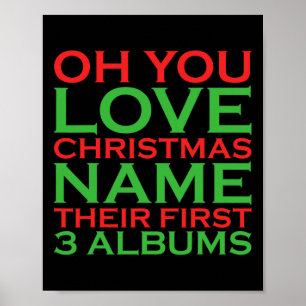 Oh You Love Christmas Name Their First 3 Albums  Poster