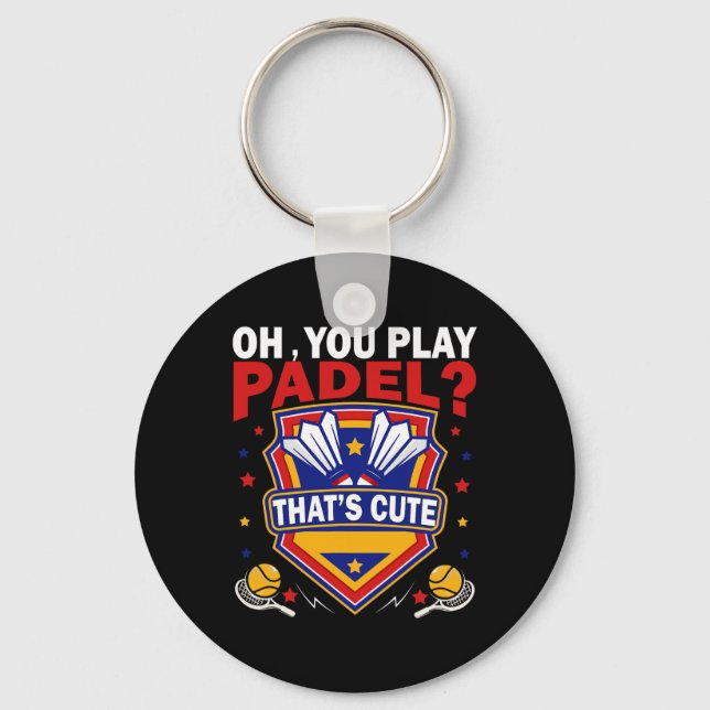 Oh You Play Padel Try Dminton Racquets And Shuttle Keychain (Front)