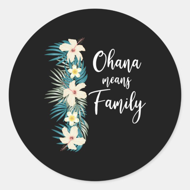 Ohana Means Family Hawaiian Flower Vacation  Classic Round Sticker (Front)