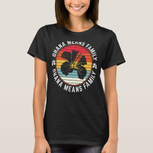 Ohana Means Family Quote Hibiscus 70s Retro Hawaii T-Shirt
