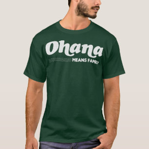 Ohana Means Family T-Shirt