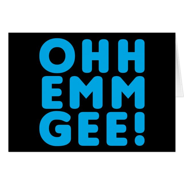 Ohh Emm Gee! (Front Horizontal)
