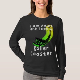 Ohh Look A Roller Coaster T-Shirt
