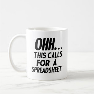 Ohh... this calls for a Spreadsheet    Coffee Mug