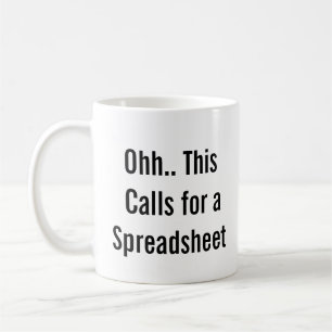 Ohh This Calls for a Spreadsheet, control freaks  Coffee Mug