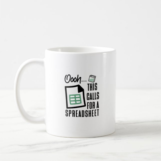 Ohh this calls for a Spreadsheet, Funny Accountant Coffee Mug (Left)