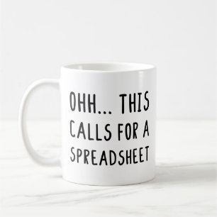 Ohh this calls for a Spreadsheet, Funny Accountant Coffee Mug