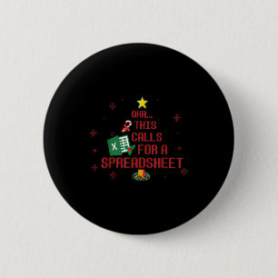 Ohhh This Calls For A Spreadsheet Ugly Christmas S 2 Inch Round Button