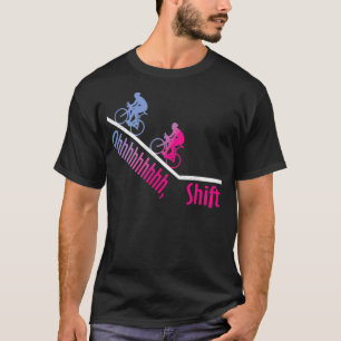 ohhhh, shift T-Shirt