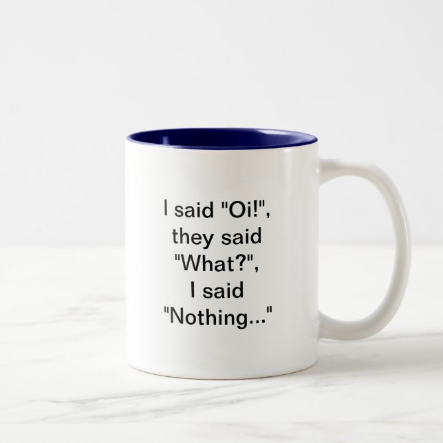 Oi ce qui rien. Tasse de Bill Bailey (Droit)