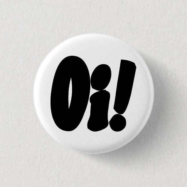 Oi! stretch 1 inch round button (Front)