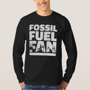 Oil Drilling Fossil Fracking Fracker Oilfield T-Shirt