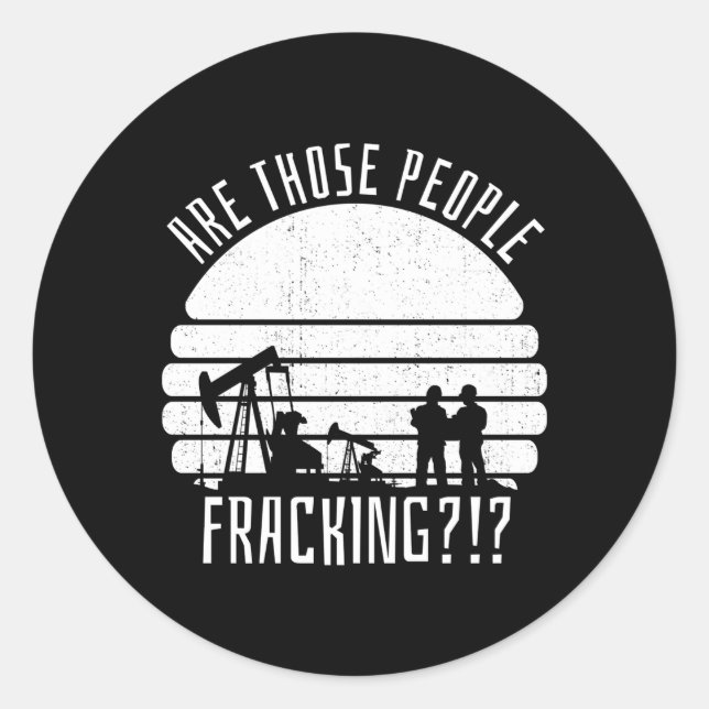 Oil Drilling Fracker Oilfield Fracking Classic Round Sticker (Front)