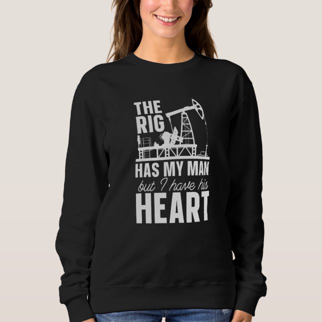 Oil Drilling Rig Fracking Fracker  Oilfield Sweatshirt (Front)