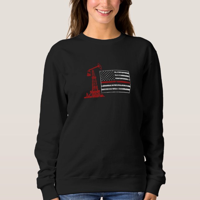 Oil Drilling Us Flag  Fracker Fracking Oilfield Sweatshirt (Front)