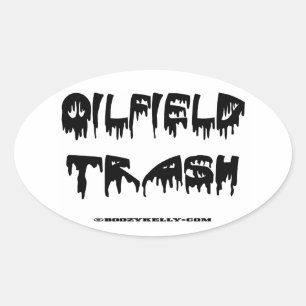 Oil Field Trash,Roughneck,Oilman,Drilling,Oil,Gas Oval Sticker