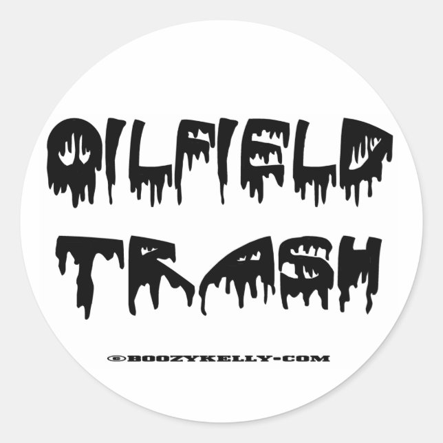 Oil Field Trash Sticker,Oil Patch Decal,Oil,Gas Classic Round Sticker (Front)