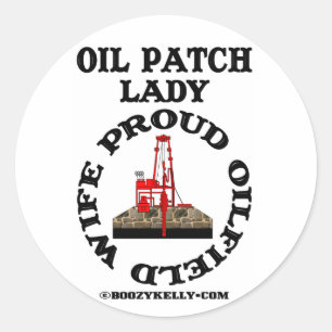 Oil Patch Lady,Proud Oilfield Wife,Sticker,Oil,Rig Classic Round Sticker