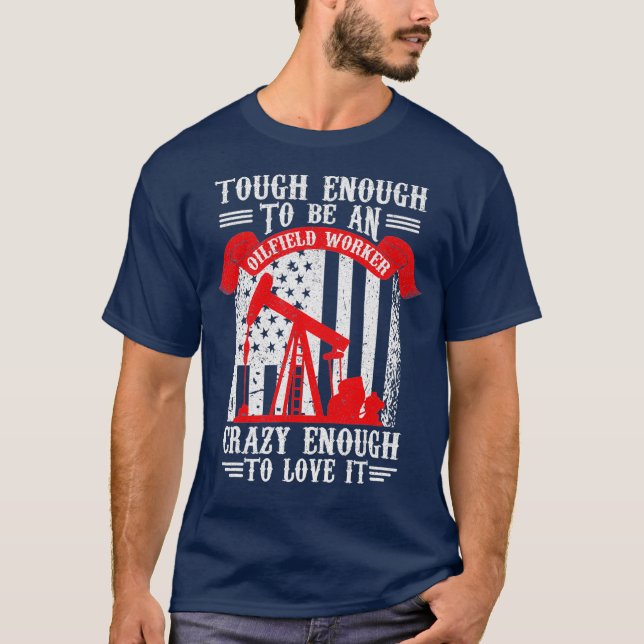 Oilfield Oilman Drilling Rig  Fracking Oilfield T-Shirt (Front)