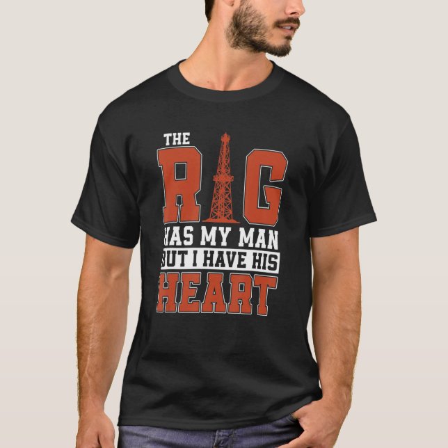 Oilfield Rig Fracking Fracker   Oil Drilling T-Shirt (Front)