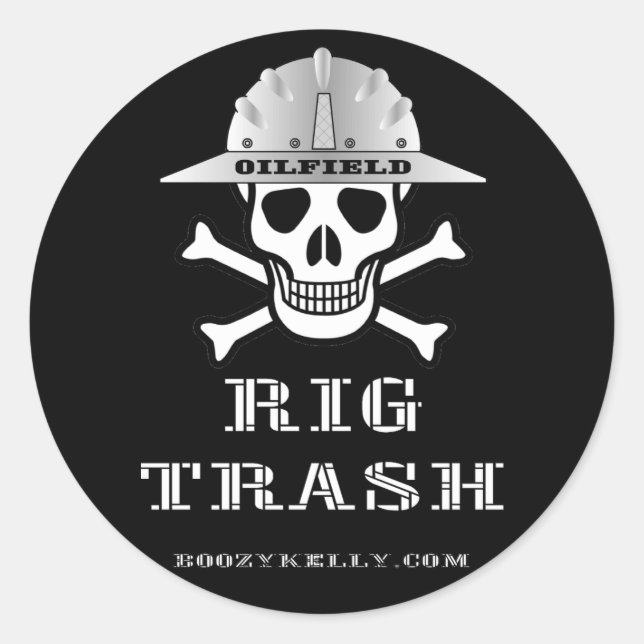 Oilfield Rig Trash,Roughneck Sticker,Oil,Gas,Rigs Classic Round Sticker (Front)