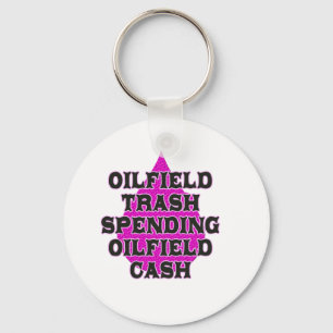 Oilfield Trash Spending Oilfield Cash Keychain
