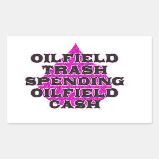 Oilfield Trash Spending Oilfield Cash Sticker