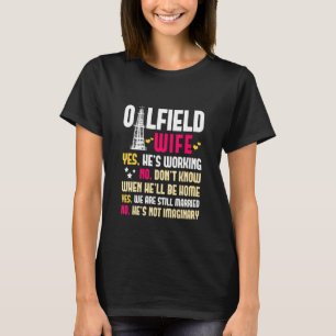 Oilfield Wife Oildfield Worker Gasoline Petroleum  T-Shirt
