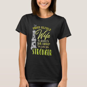 Oilfield Wife Roughneck Oil Drilling Oilfield Wife T-Shirt