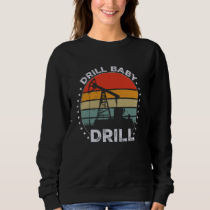 Oilfield Worker Drilling Rig Petroleum Roughneck R Sweatshirt