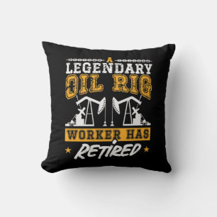Oilfield Worker Legendary Oil Rig Worker Retired Throw Pillow