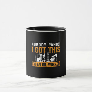 Oilfield Worker Nobody Panic I Got This Oil Rig Mug