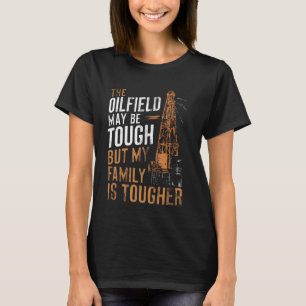 Oilfield Worker Oil Rig Well Driller Drilling Dril T-Shirt