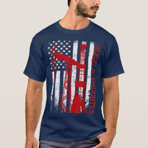 Oilfield Worker Rig Roughneck Oilfield Daughter T-Shirt