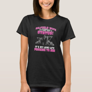 Oilfield Worker Wife Promise Wedding Oil Well Wor T-Shirt