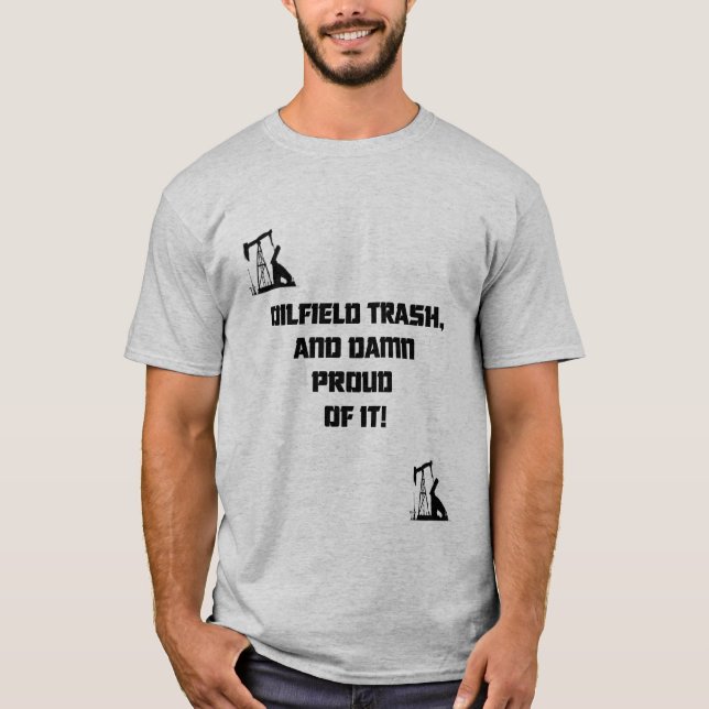 OILFIELDTRASH T-Shirt (Front)