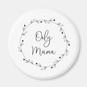 Oily Mama Magnet
