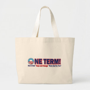 OIne Term - How'd that Hope and Change Work Out Large Tote Bag