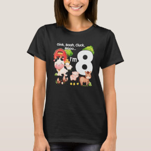 Oink Baa Moo I'm 8 Farm Theme Birthday 8 Years Old T-Shirt