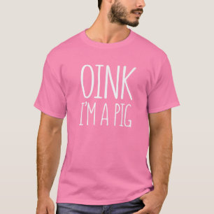 Oink I'm A Pig Costume T-Shirt