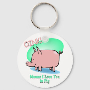 Oink means I Love You Keychain