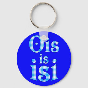 Ois Is Isi bayerisch bayrisch bavarian Bayern Keychain
