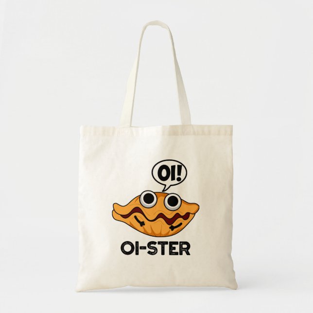 Oister Funny Animal Oyster Pun  Tote Bag (Front)
