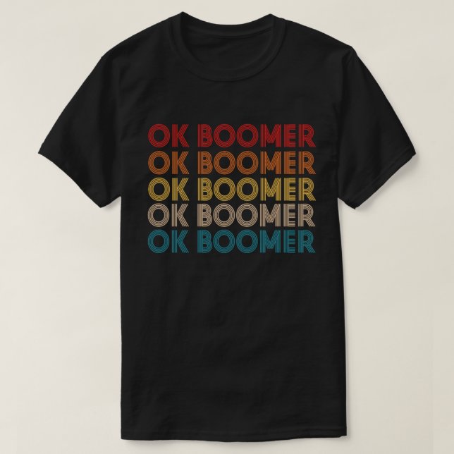 OK BOOMER Funny Millennial Generation Meme Gift T-Shirt (Design Front)