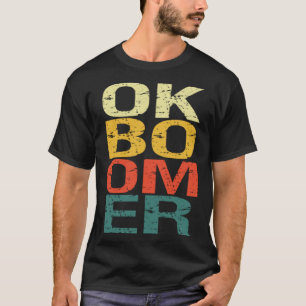 OK Boomer Gen Z Millennials Vintage Retro Meme Jok T-Shirt