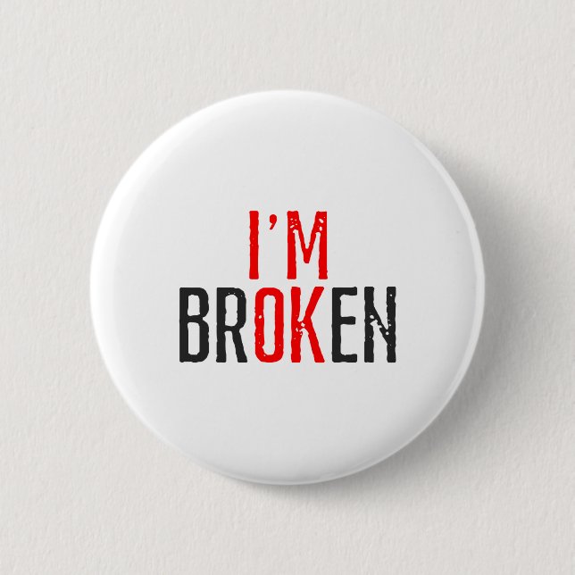 Ok Broken Mental Health Awareness  2 Inch Round Button (Front)