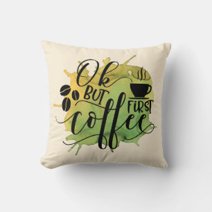 OK but First Coffee on Green Watercolor Background Throw Pillow