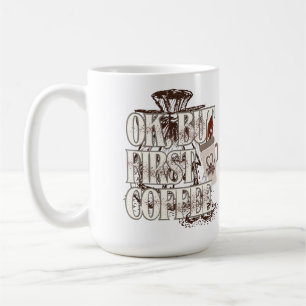OK But First Coffee T-Shirt for Coffee Lovers Coffee Mug